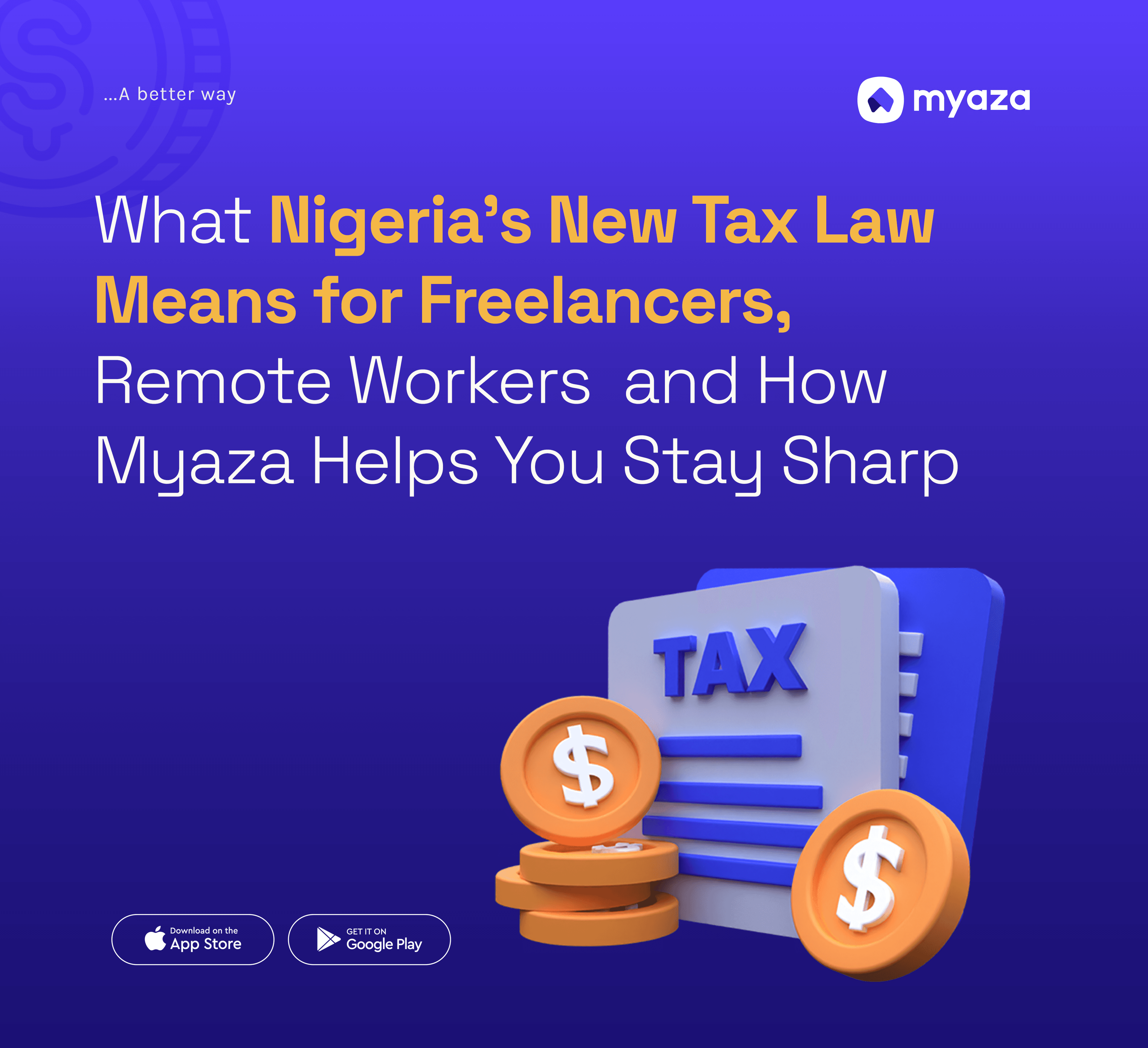 What Nigeria’s New Tax Law Means for Freelancers, Remote Workers and How Myaza Helps You Stay Sharp