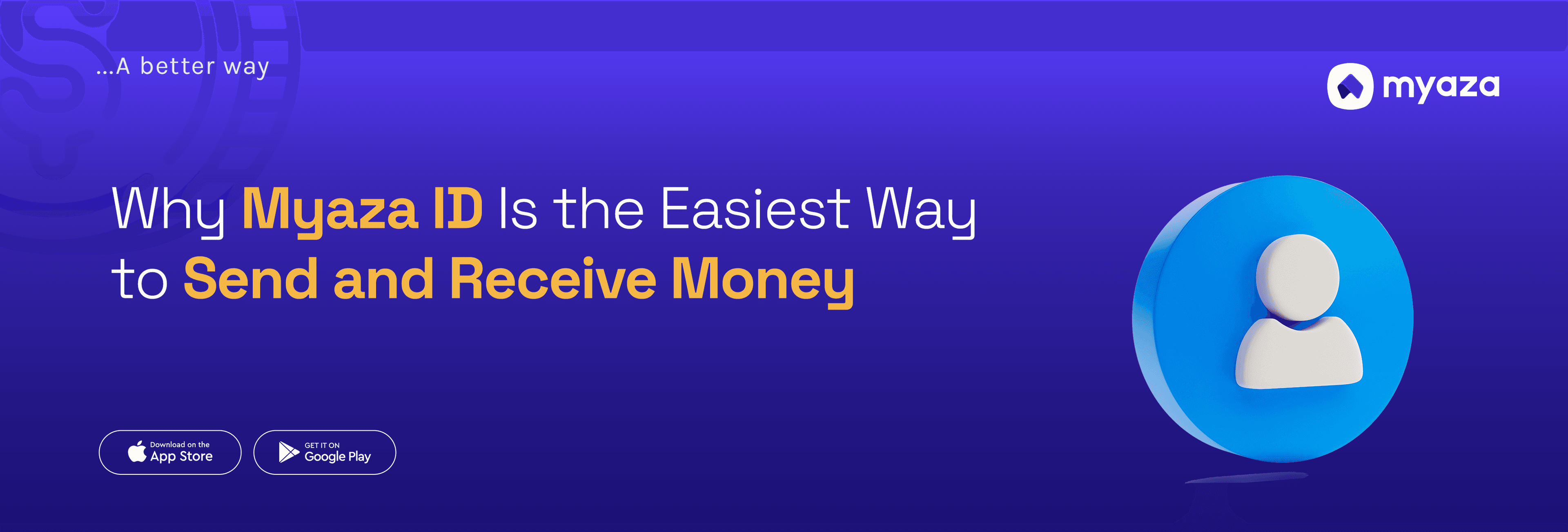 Why Myaza ID Is the Easiest Way to Send and Receive Money
