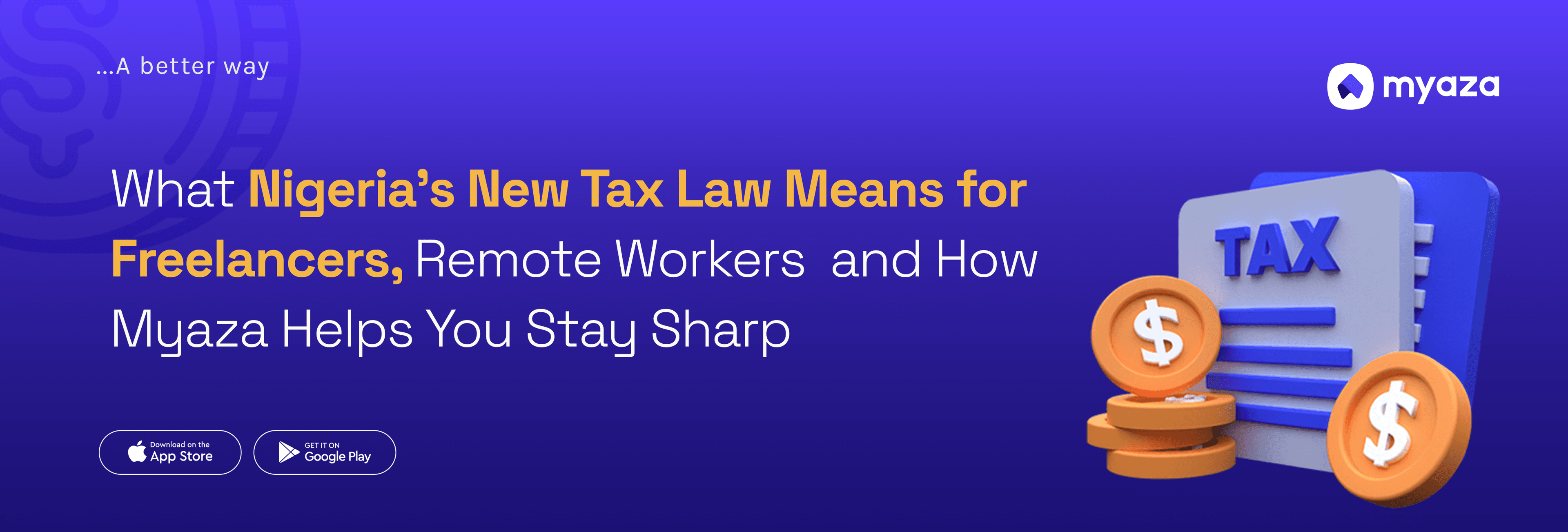 What Nigeria’s New Tax Law Means for Freelancers, Remote Workers and How Myaza Helps You Stay Sharp