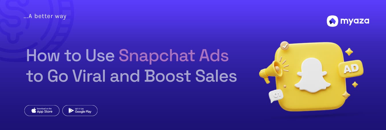 How to Use Snapchat Ads to Go Viral and Boost Sales